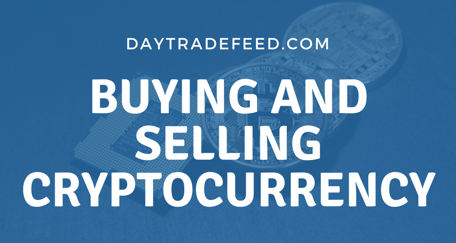 Buying and Selling Cryptocurrency