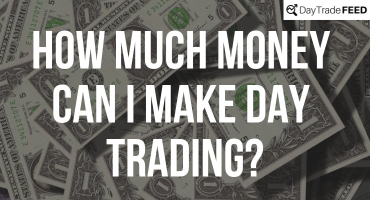 How Can I Make Money Day Trading